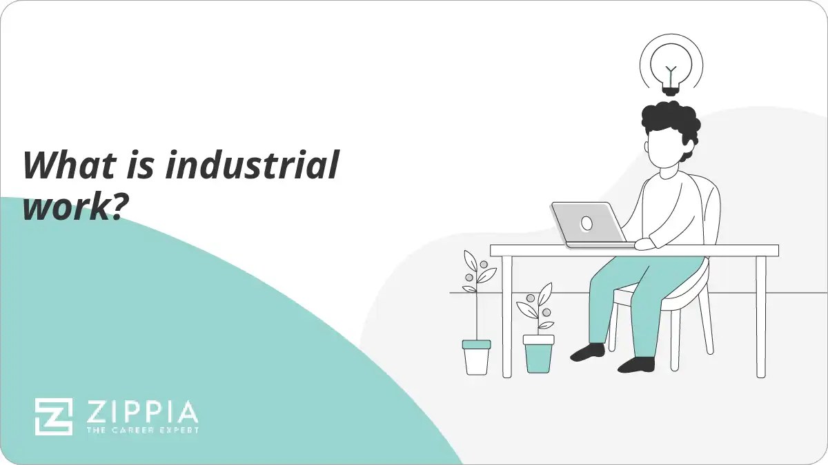 What is industrial work? Zippia