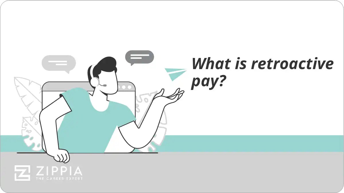 What is retroactive pay? Zippia