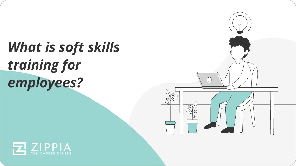 What is soft skills training for employees? Zippia