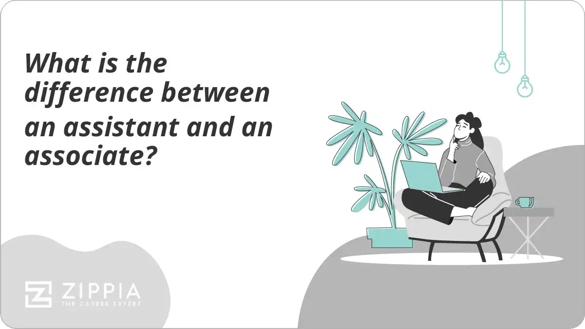 What is the difference between an assistant and an associate? Zippia