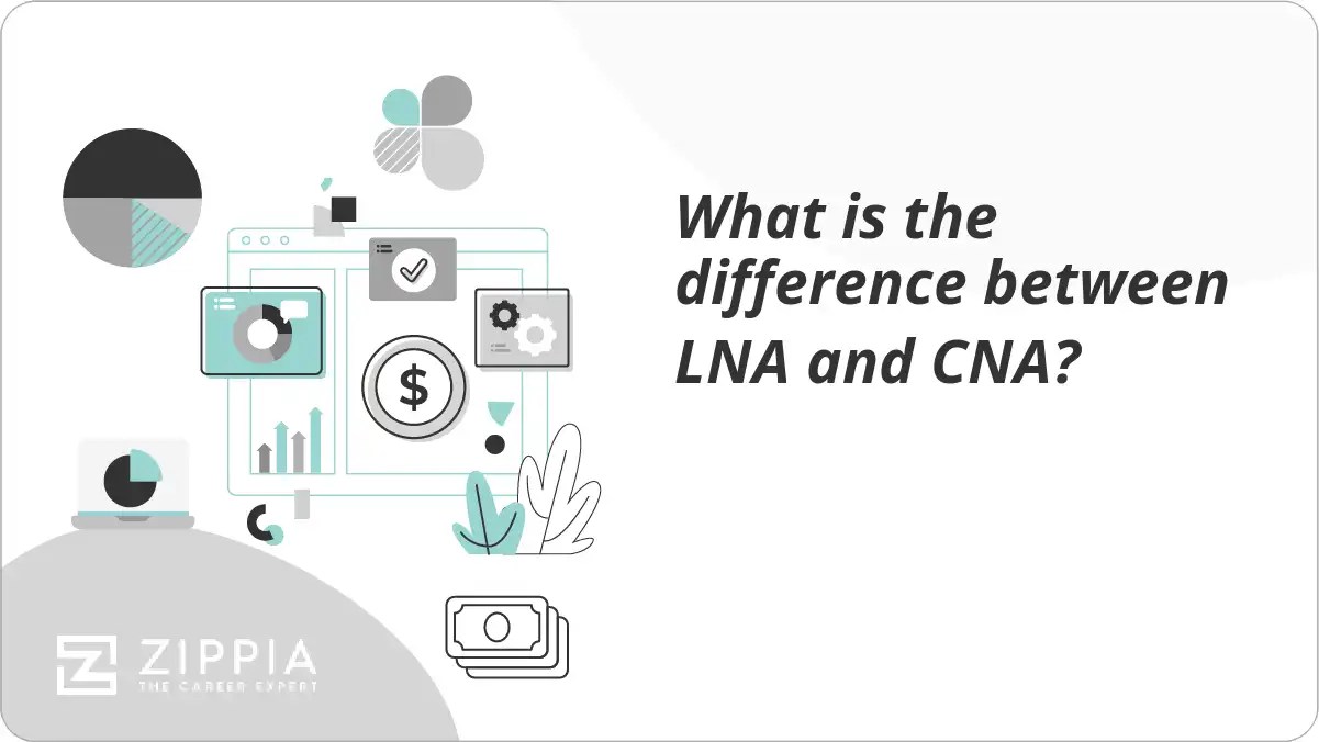 What is the difference between LNA and CNA? Zippia
