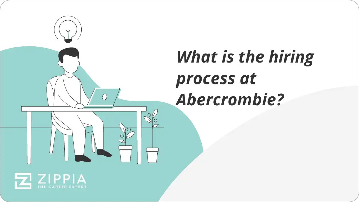 What is the hiring process at Abercrombie? Zippia