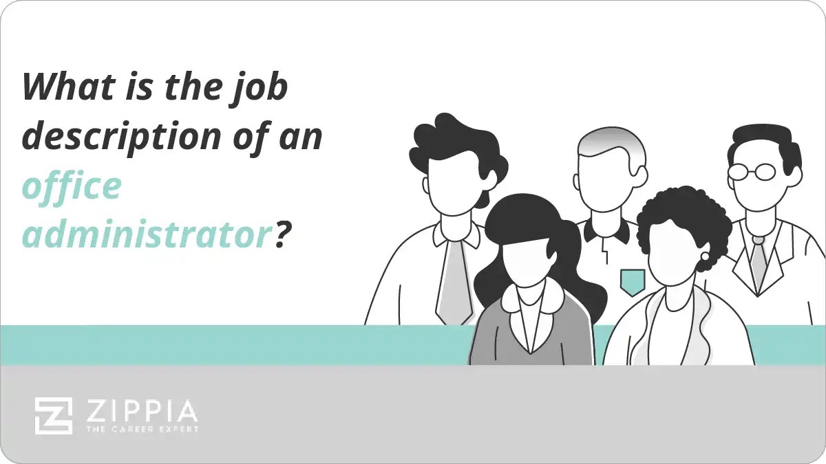 What is the job description of an office administrator? Zippia