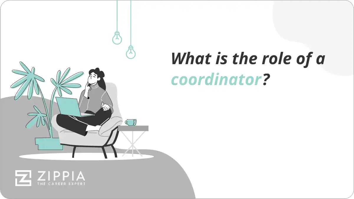 What is the role of a coordinator? Zippia