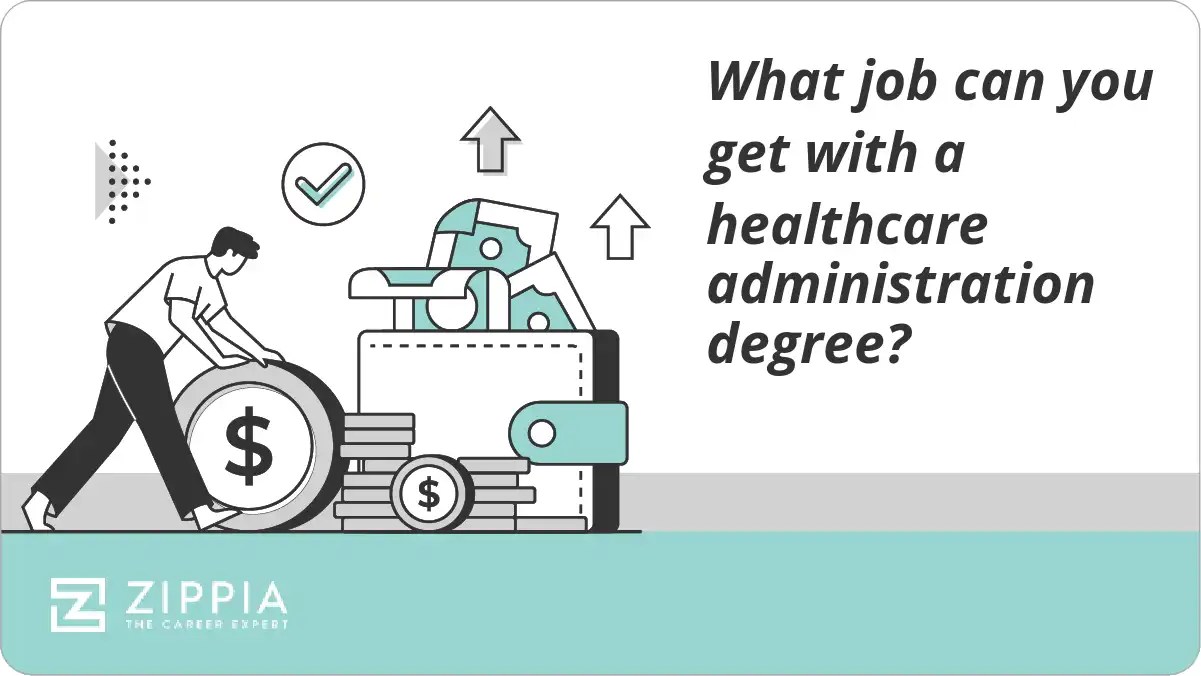What job can you get with a healthcare administration degree? Zippia