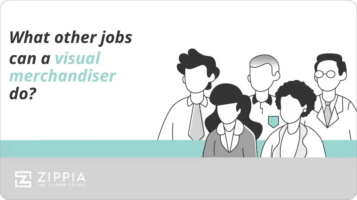 What other jobs can a visual merchandiser do? Zippia