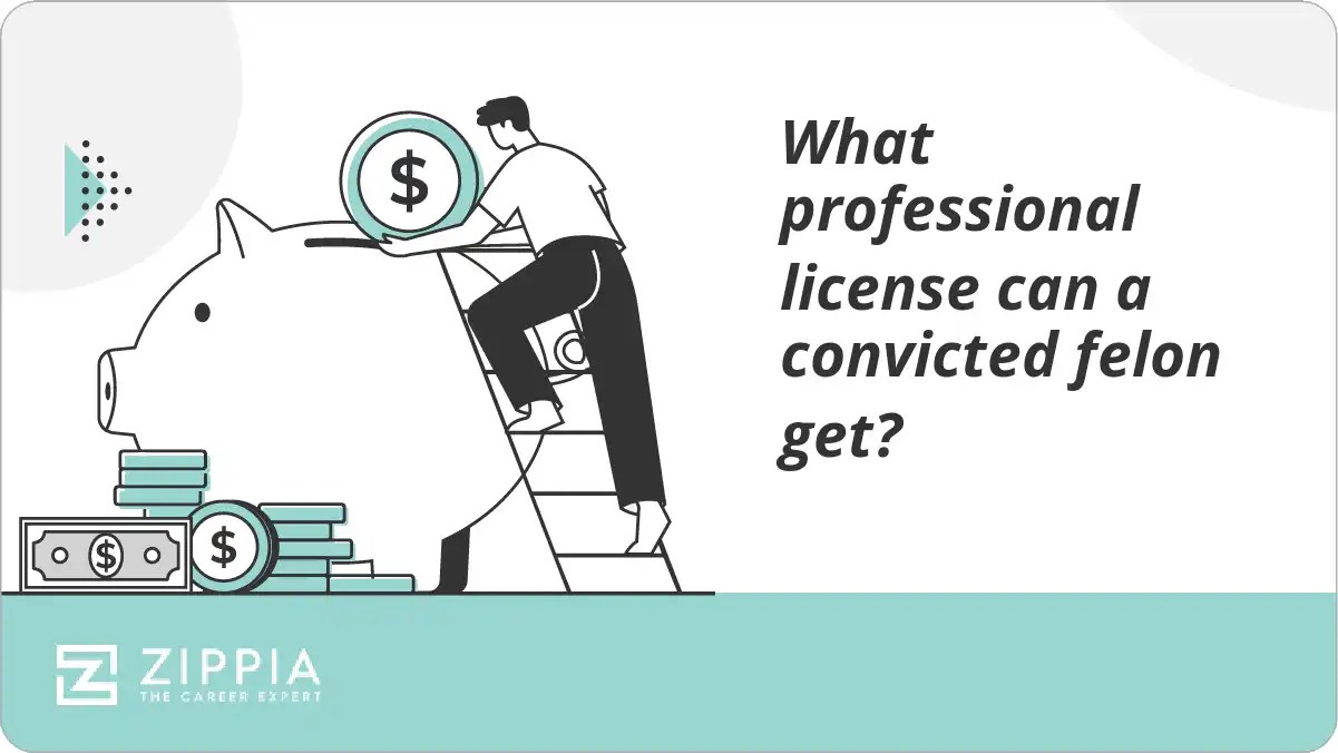 What professional license can a convicted felon get? Zippia
