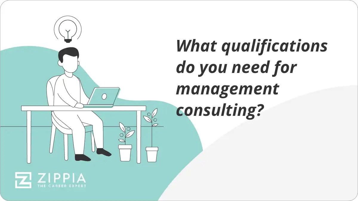 What qualifications do you need for management consulting? Zippia