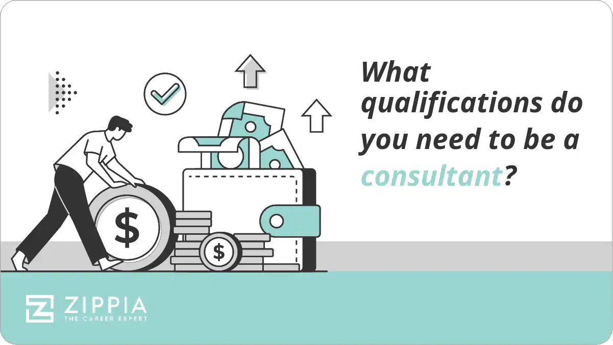 What qualifications do you need to be a consultant? Zippia