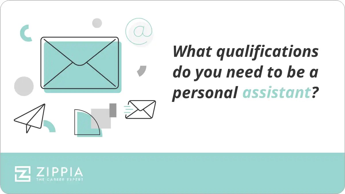 What qualifications do you need to be a personal assistant? Zippia