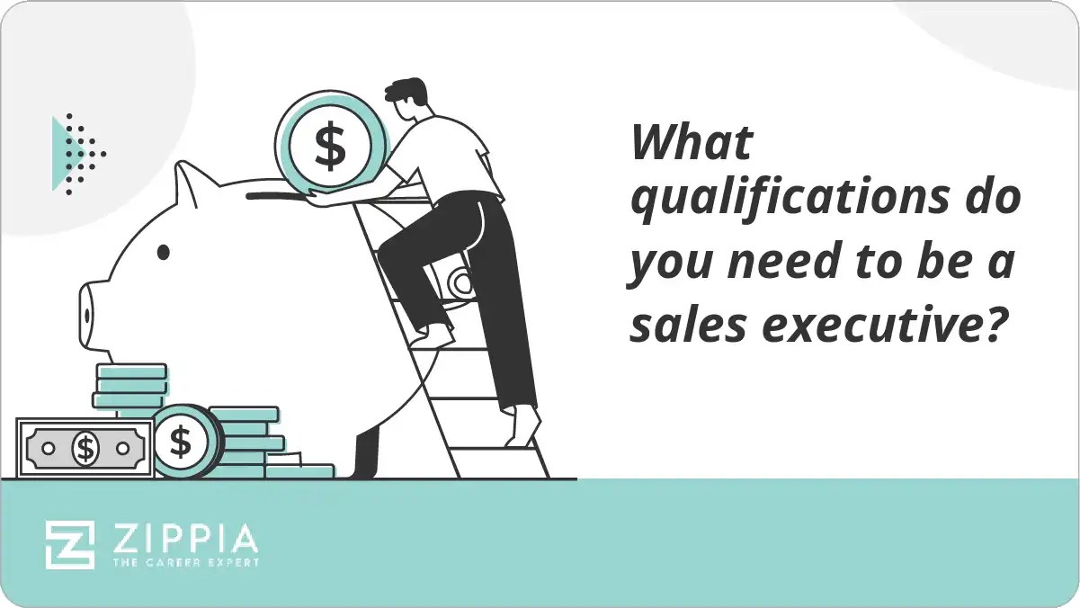 What qualifications do you need to be a sales executive? Zippia