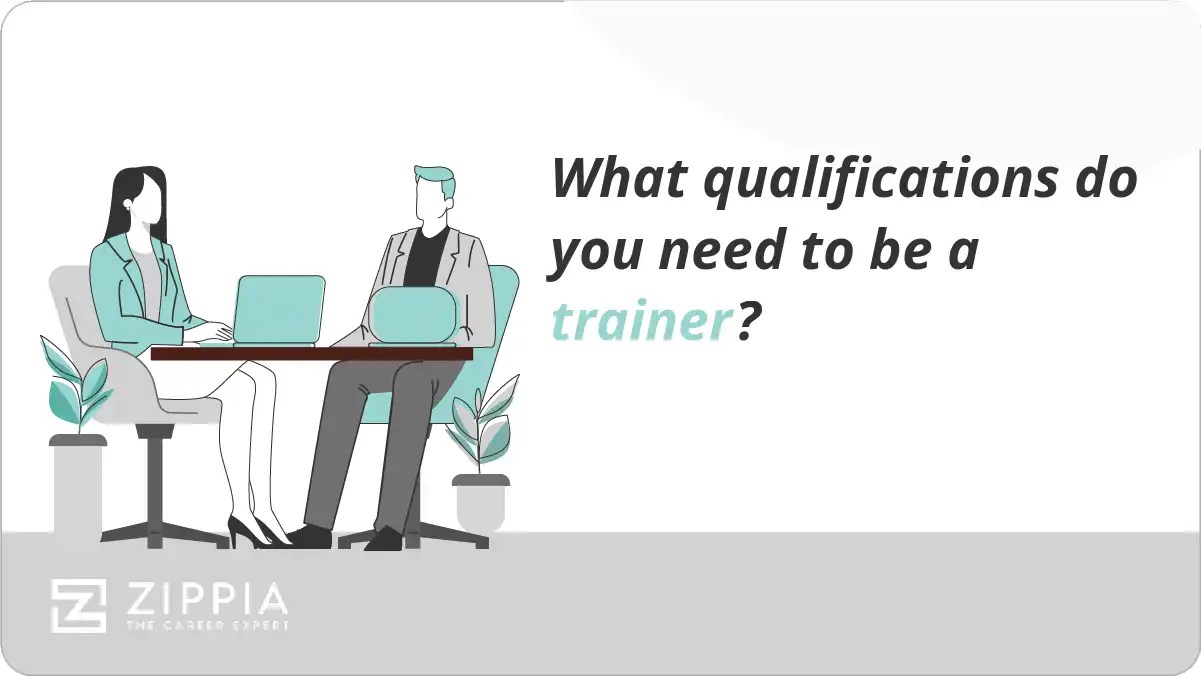 What qualifications do you need to be a trainer? Zippia