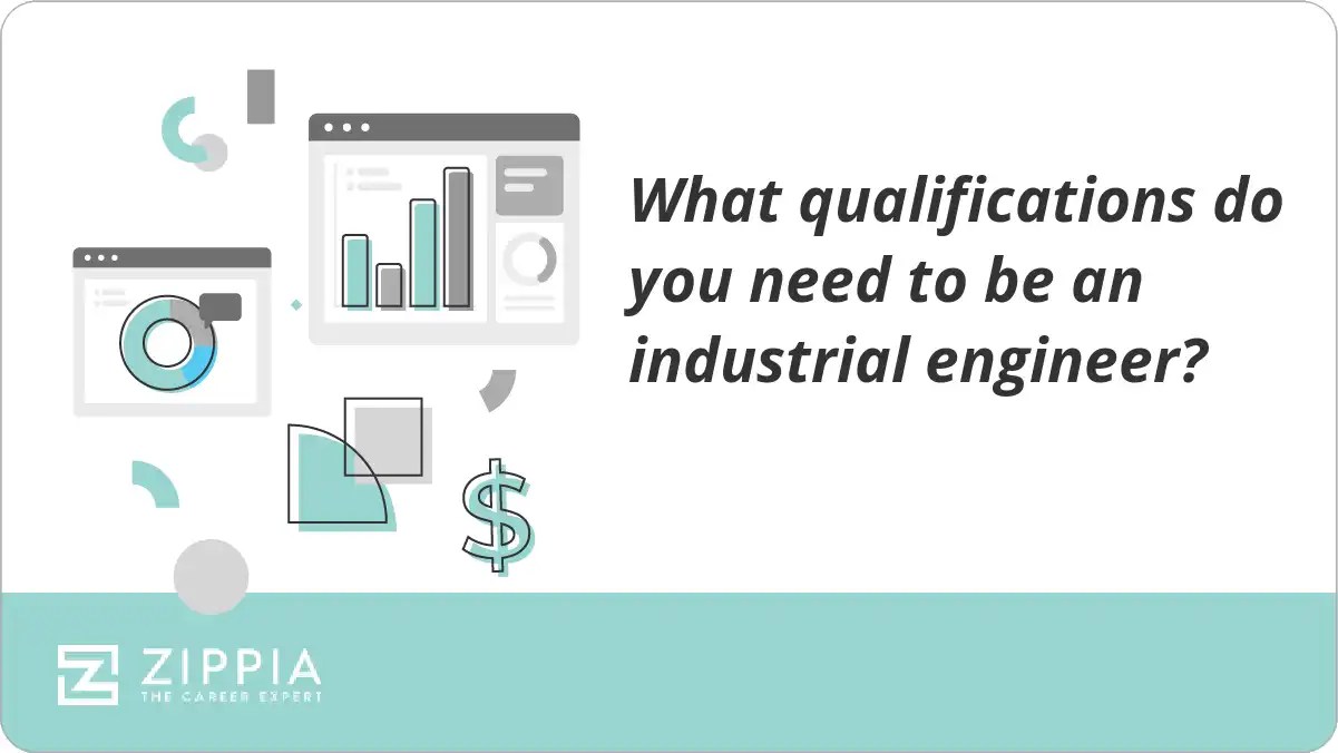 What qualifications do you need to be an industrial engineer? Zippia