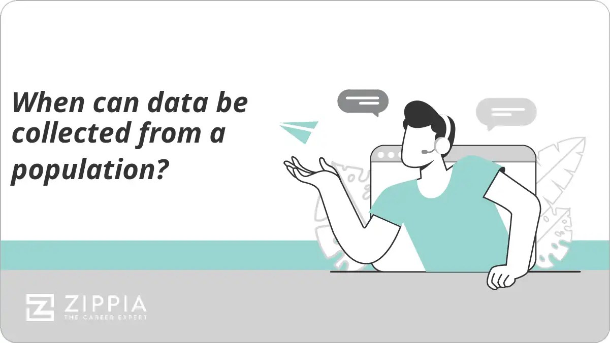 When can data be collected from a population? Zippia