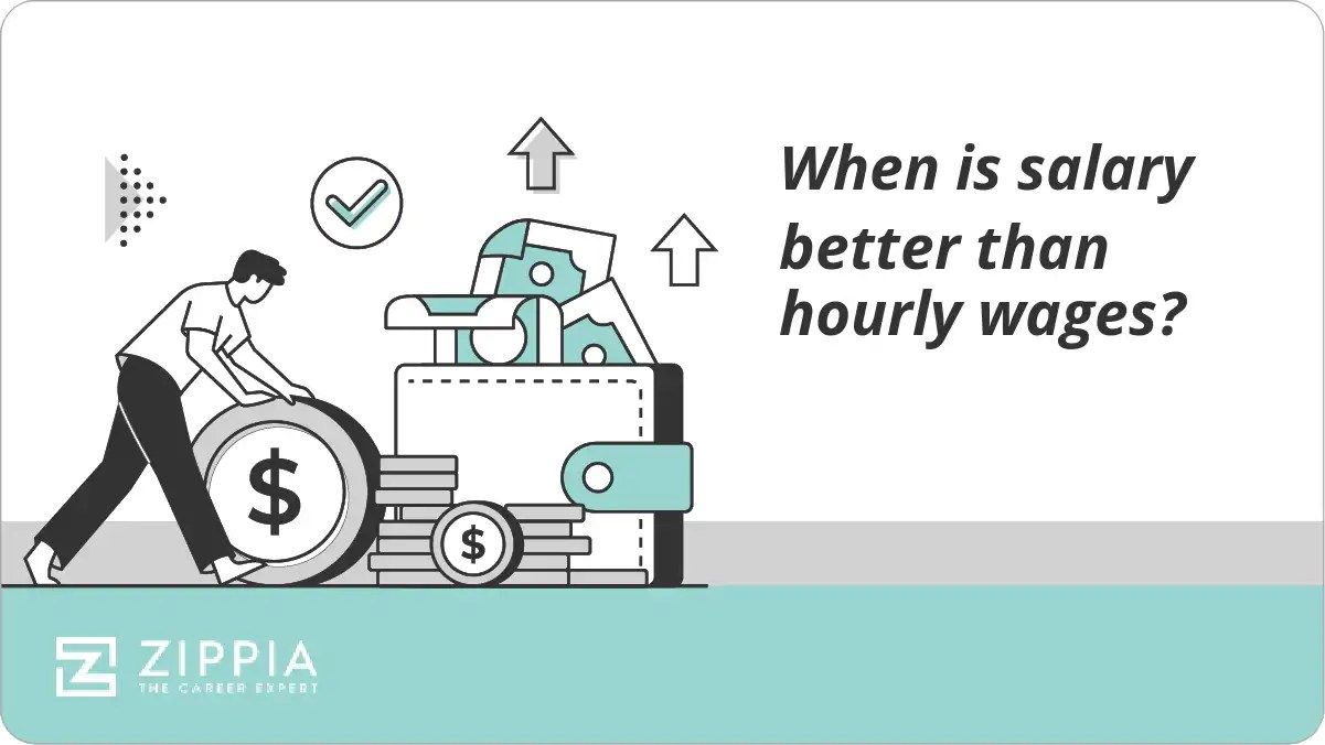 When is salary better than hourly wages? Zippia
