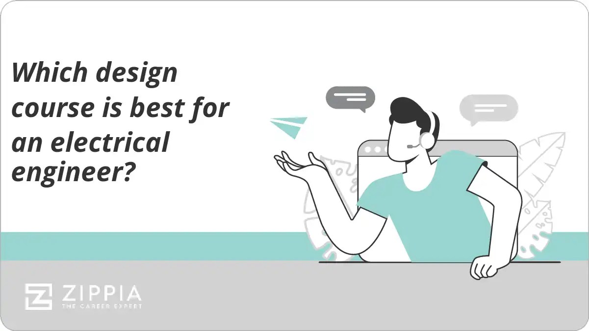 Which design course is best for an electrical engineer? Zippia