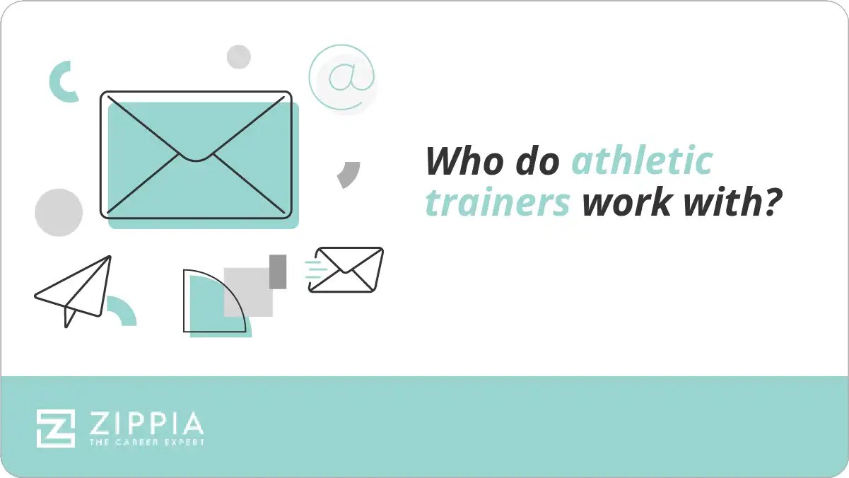 Who do athletic trainers work with? Zippia