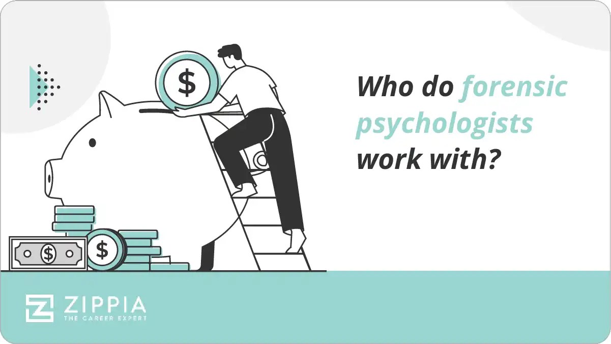 Who do forensic psychologists work with? Zippia