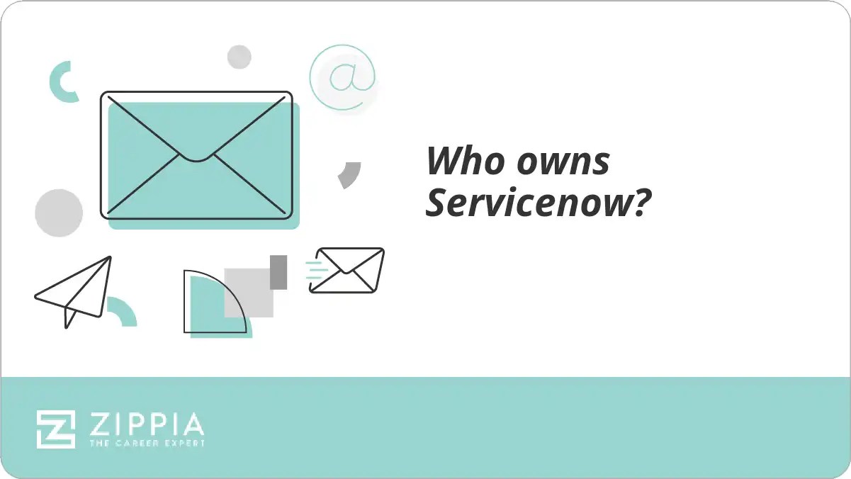 Who owns Servicenow? Zippia