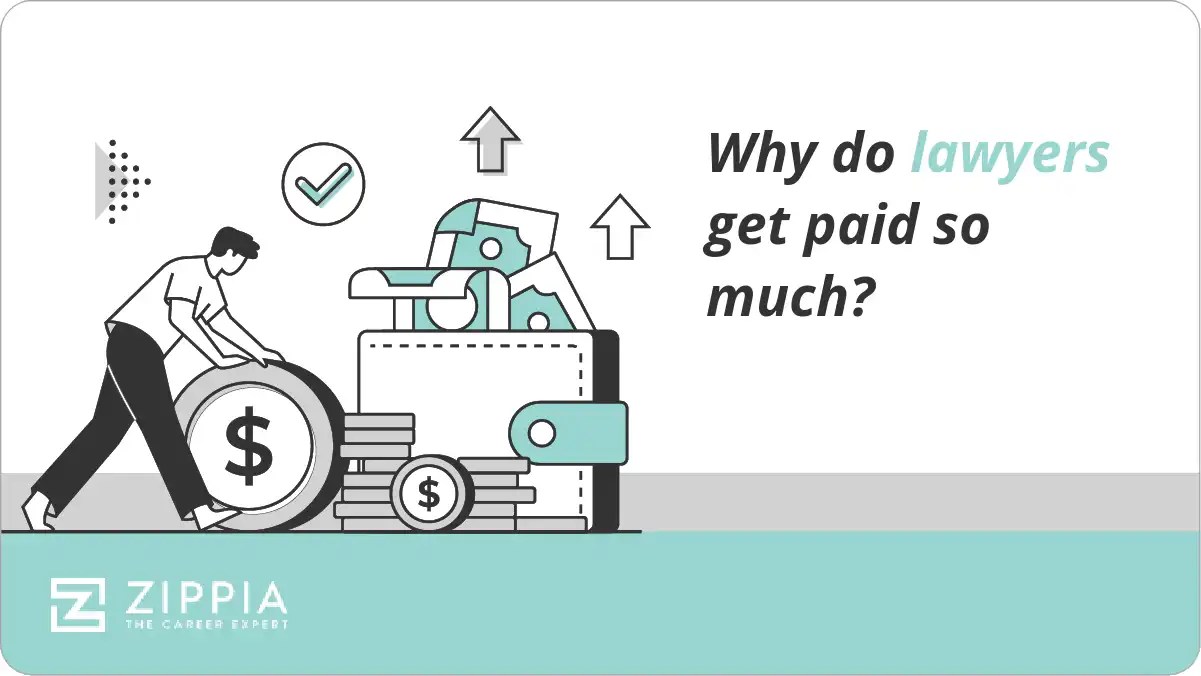 Why do lawyers get paid so much? Zippia