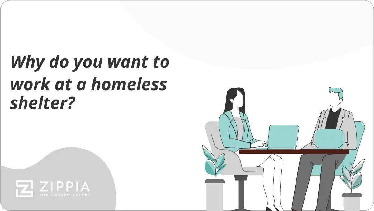 Why do you want to work at a homeless shelter? Zippia