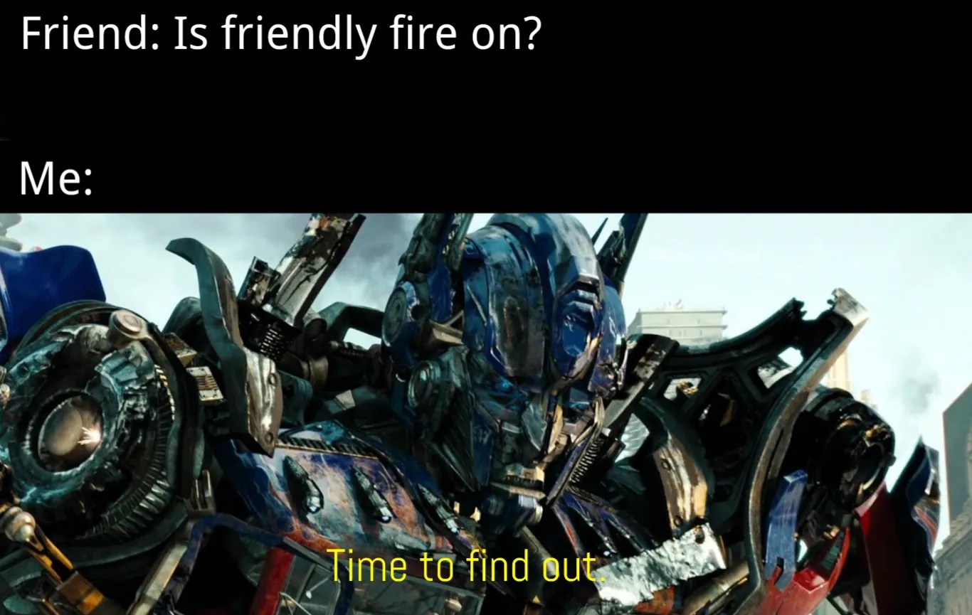 Transformers Optimus Prime saying "Time to find out" to the question "Is friendly fire on?"