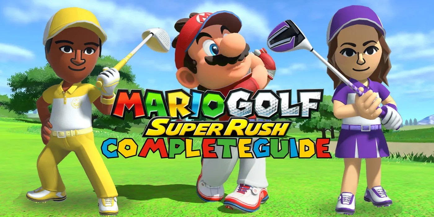 Mario Golf Super Rush Complete Guide For Courses, Unlockables & Golf Adventure Mode
