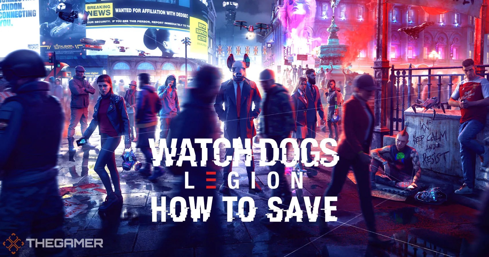 Watch Dogs Legion How To Save TheGamer