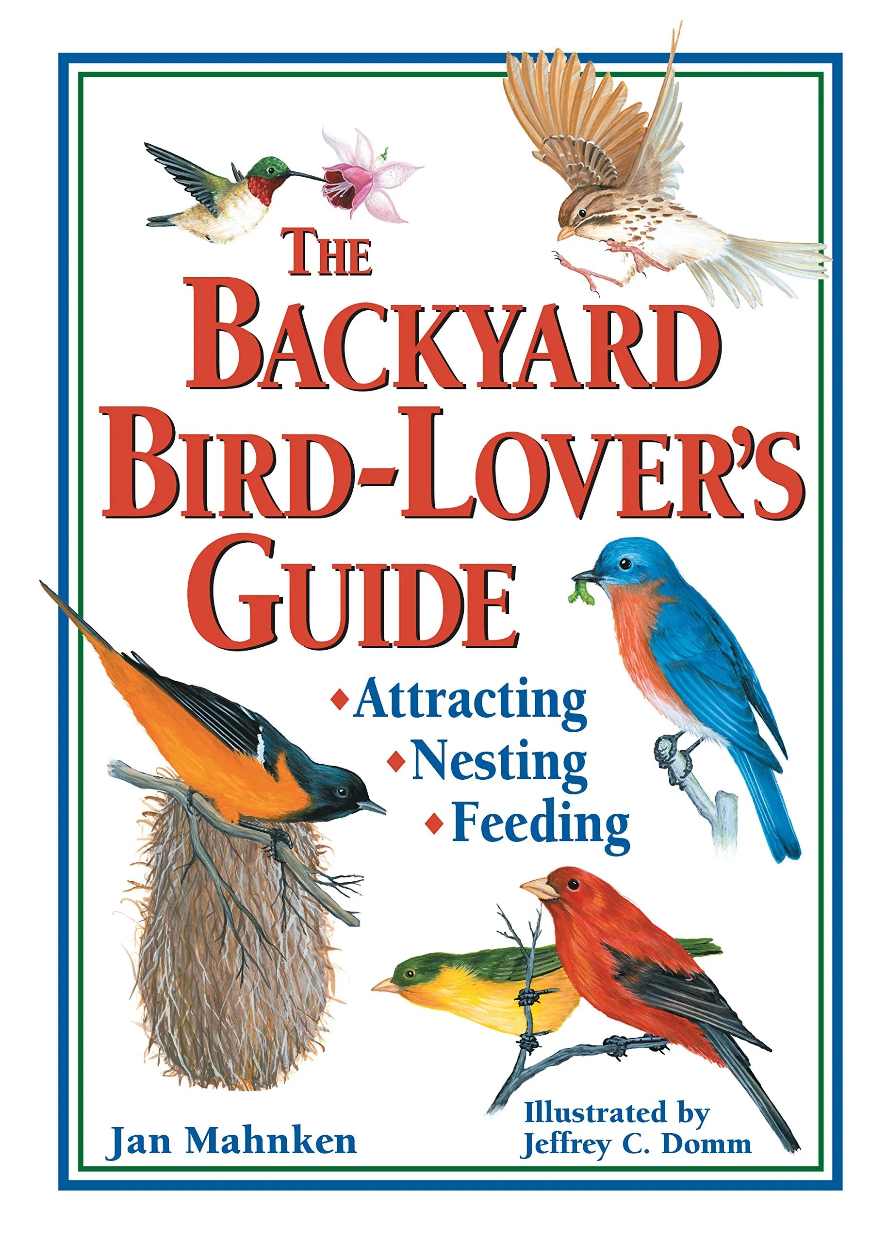 The Backyard Bird Lover&rsquo;s Guide