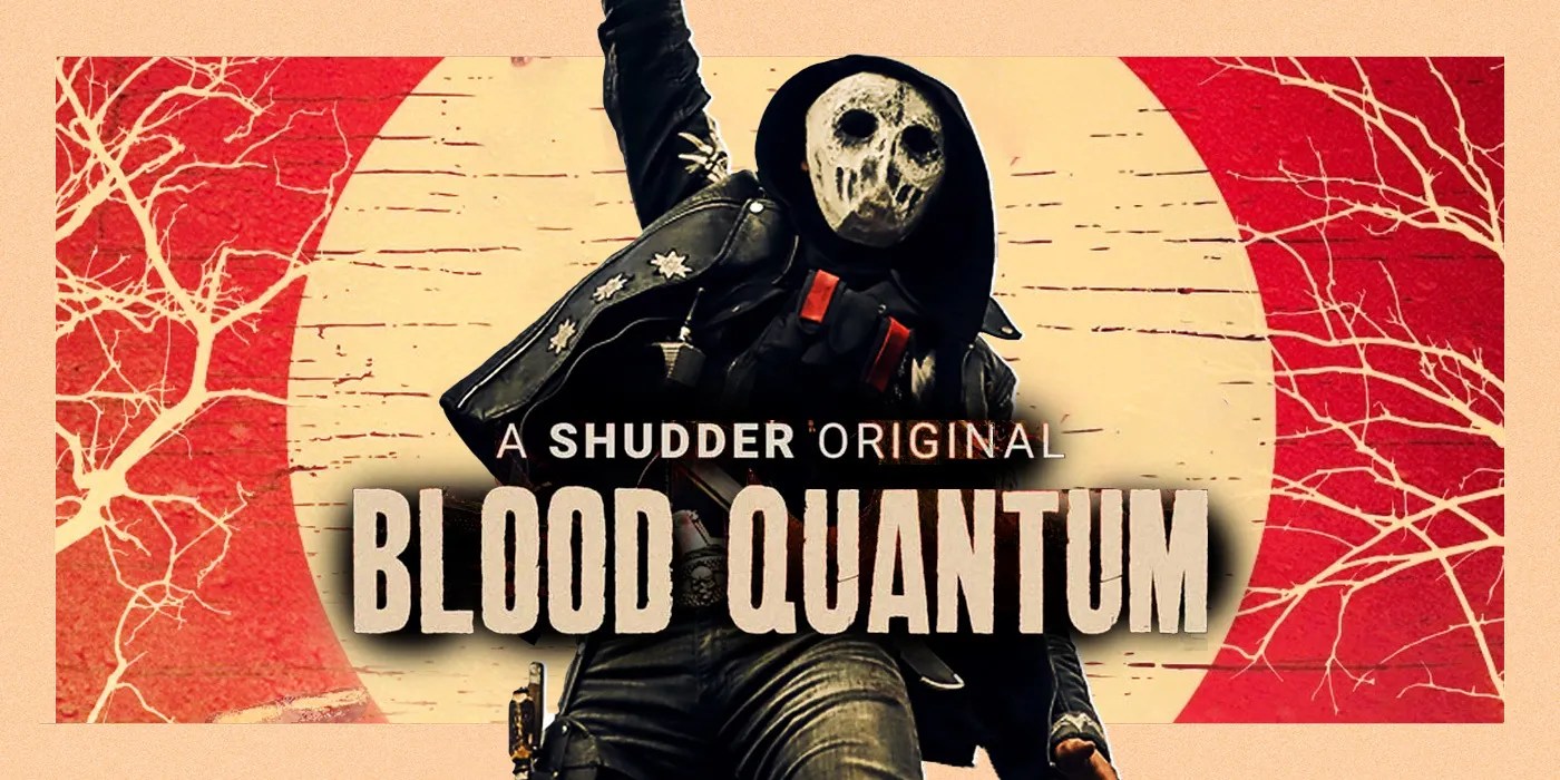 Blood Quantum Is the Freshest Take on the Zombie Genre in Years