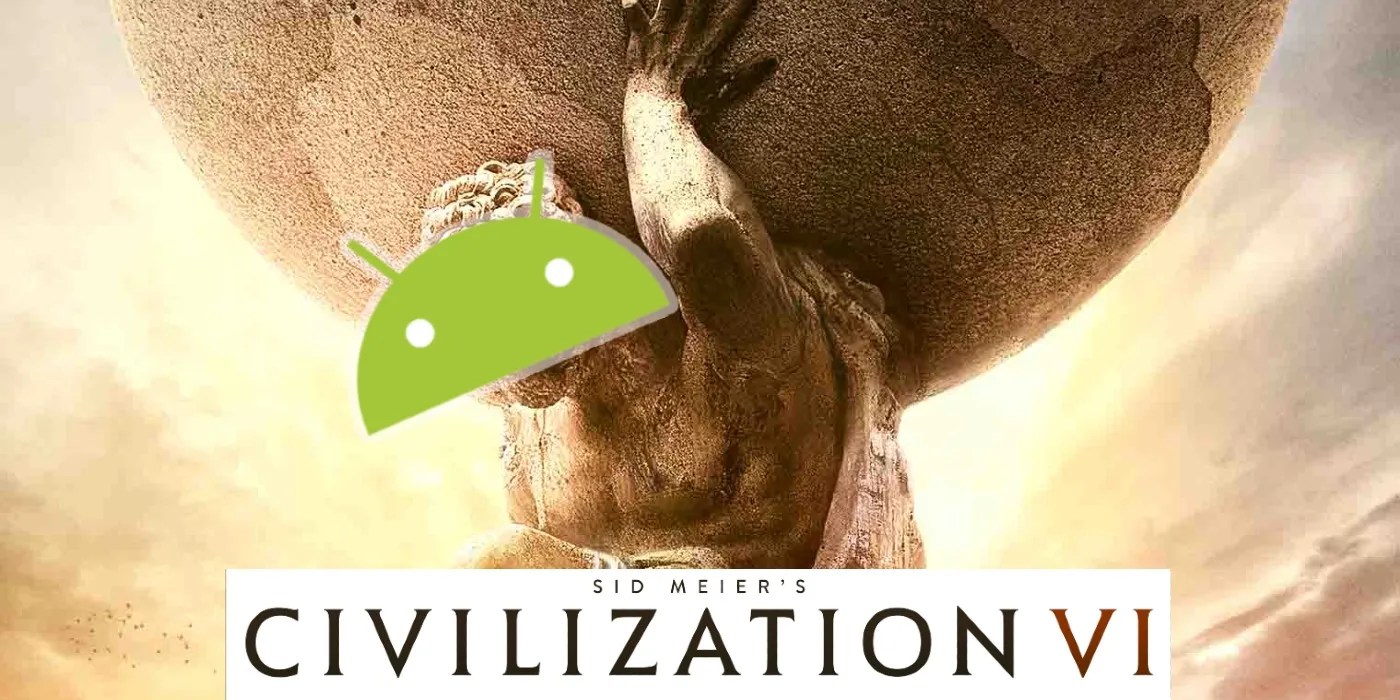 Civilization 6 Android Version Now Available Game Rant