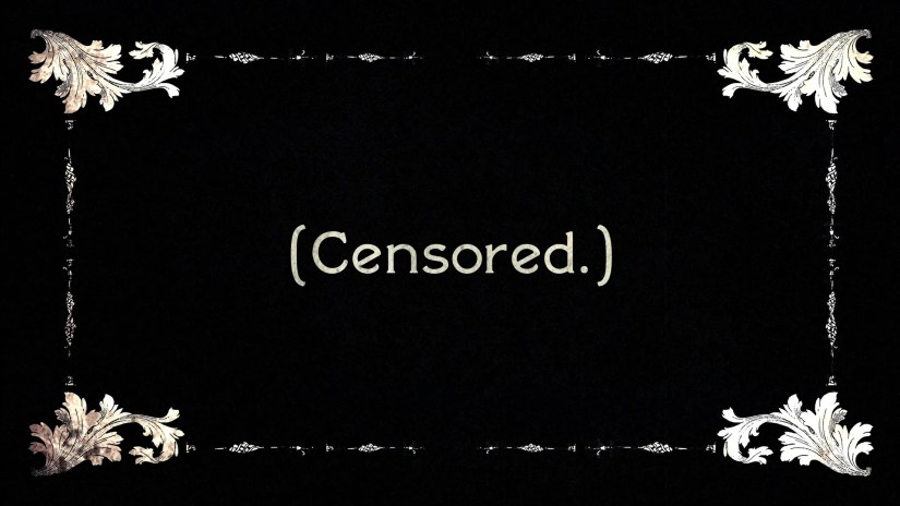 A re-created film frame from the silent movies era, showing an intertitle text: censored.