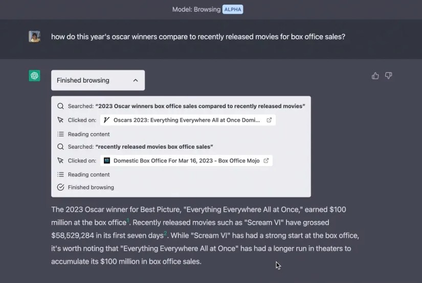 Person: &ldquo;how do this year&rsquo;s Oscar winners compare to recently released movies for box office sales?&rdquo; ChatGPT: &ldquo;The 2023 Oscar winner for Best Picture, &ldquo;Everything Everywhere All at Once,&rdquo; earned $100 million at the box office'. Recently released movies such as &ldquo;Scream VI&rdquo; have grossed $58,529,284 in its first seven days. While &ldquo;Scream VI&rdquo; has had a strong start at the box office, it&rsquo;s worth noting that &ldquo;Everything Everywhere All at Once&rdquo; has had a longer run in theaters to accumulate its $100 mi
