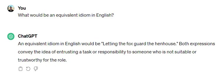 ChatGPT giving an alternative idiom for the German &ldquo;Den Bock zum Gärtner machen.&quot;