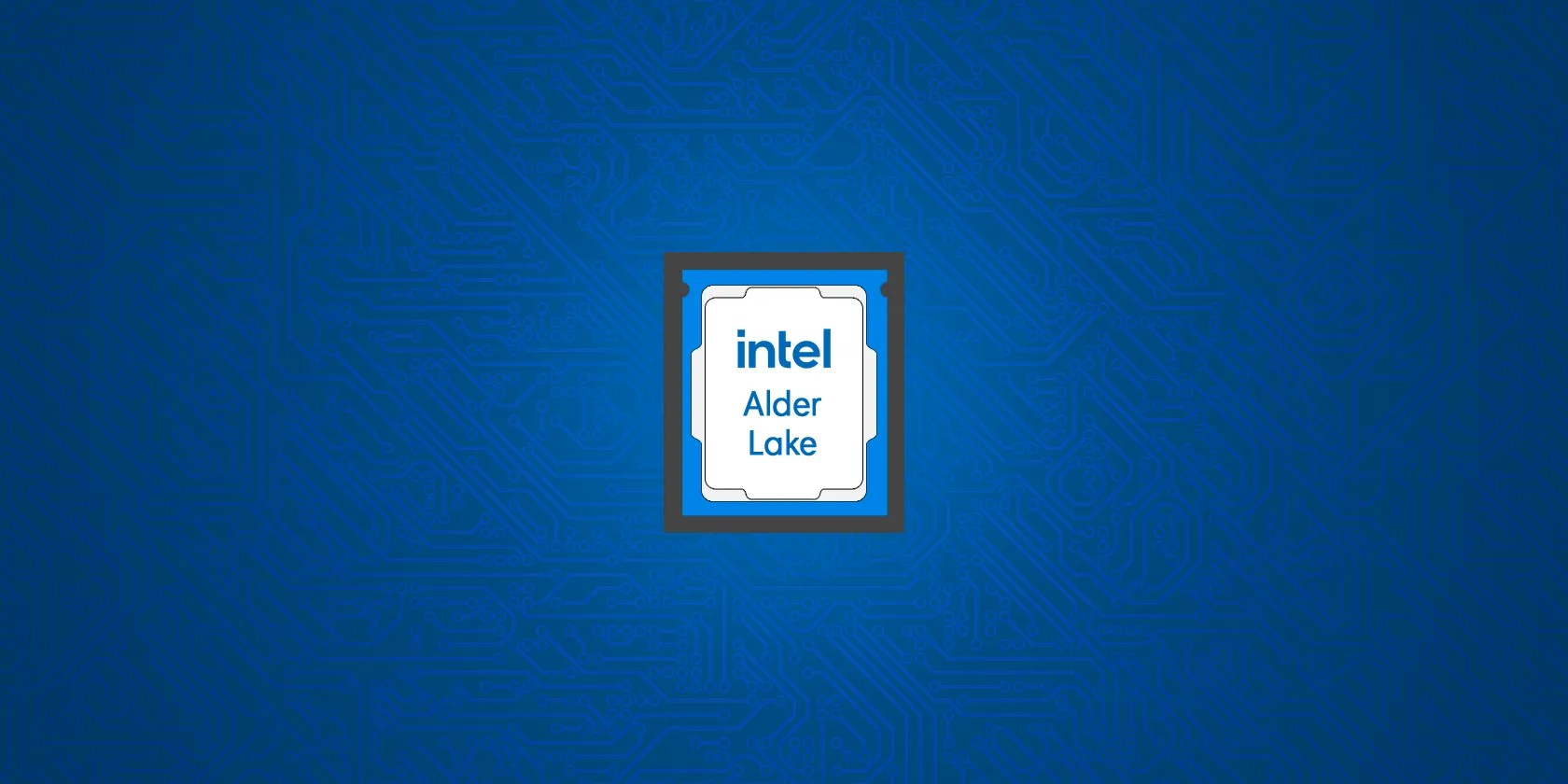 What Is Intel's Alder Lake? 4 Things You Need to Know