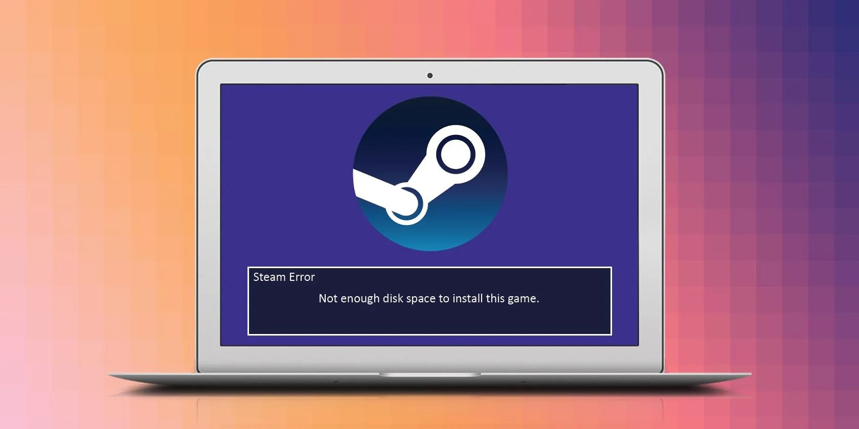How to Fix the Not Enough Free Disk Space Error in Steam