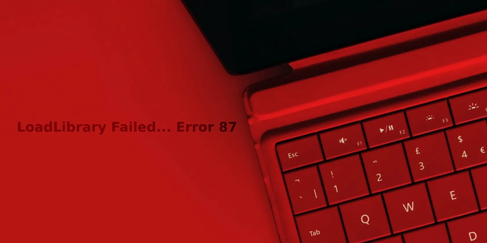 How to Fix "LoadLibrary Failed With Error 87 The Parameter Is