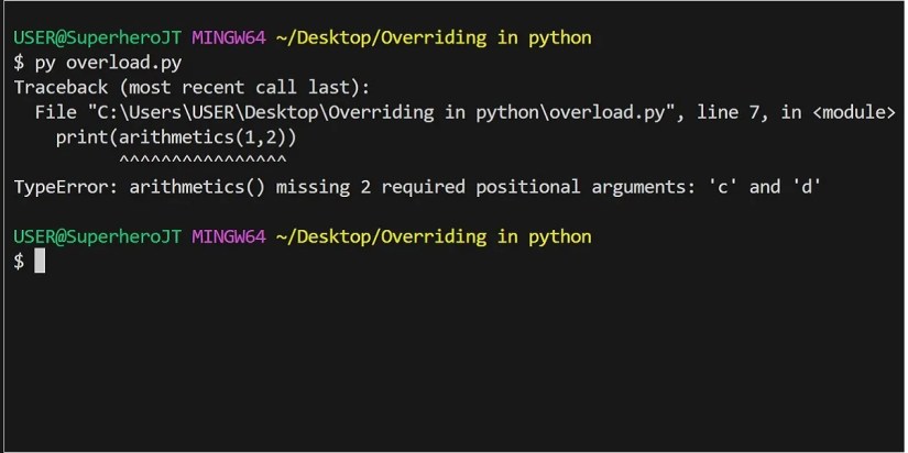 A gitbash terminal showing a traceback error which says “TypeError: arithmetics() missing 2 required positional arguments: ‘c’ and ’d' “