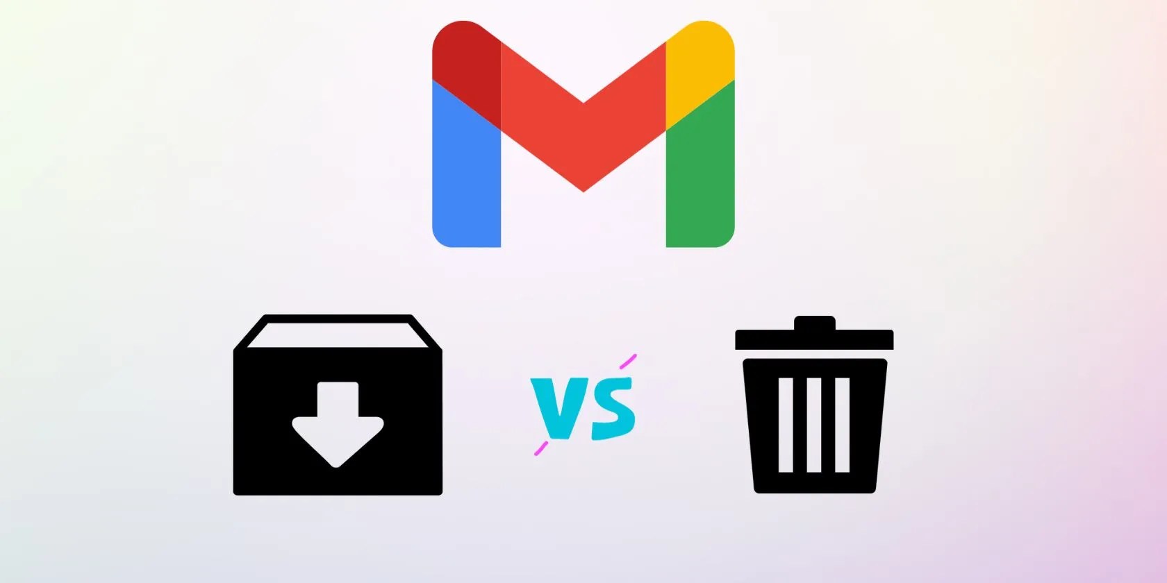 Gmail’s Archive vs. Delete Which Is Best for an Organized Inbox?