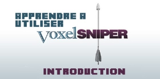 Apprendre à utiliser VoxelSniper Millenium