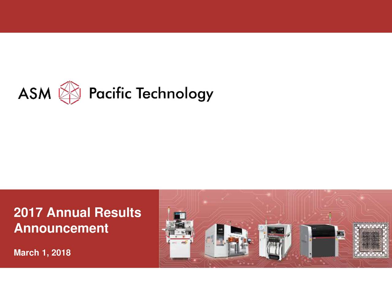 ASM Pacific Technology ADR 2017 Q4 Results Earnings Call Slides