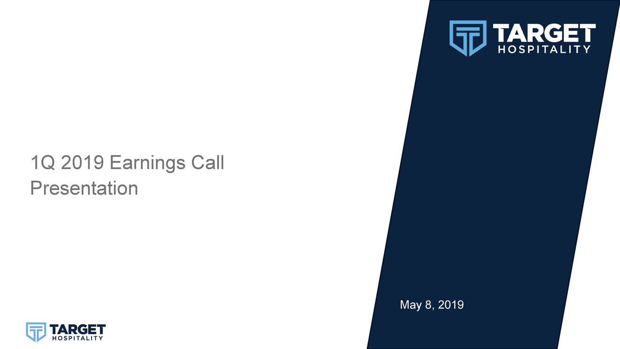 Target Hospitality Corp. 2019 Q1 Results Earnings Call Slides