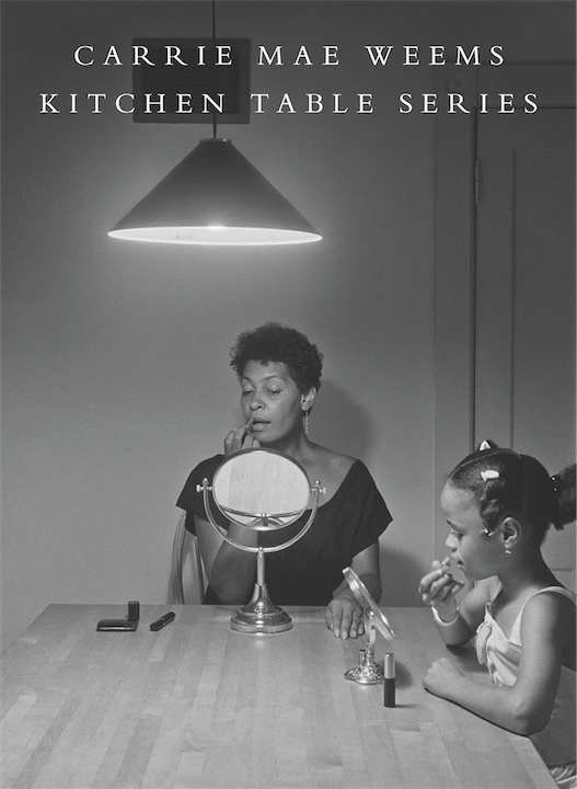 Book Review Carrie Mae Weems "The Kitchen Table Series" — Musée Magazine