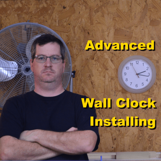 Advanced Wall Clock Installing (Blogiversary Special Edition) — AZ DIY Guy