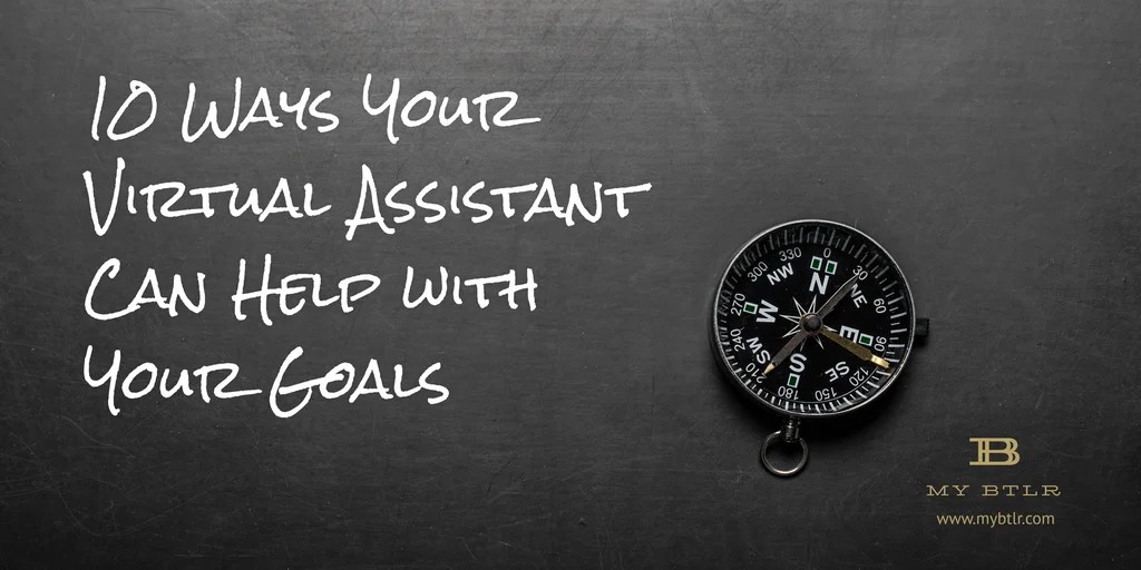 10 Ways a Virtual Assistant Can Help with Your Goals — My BTLR