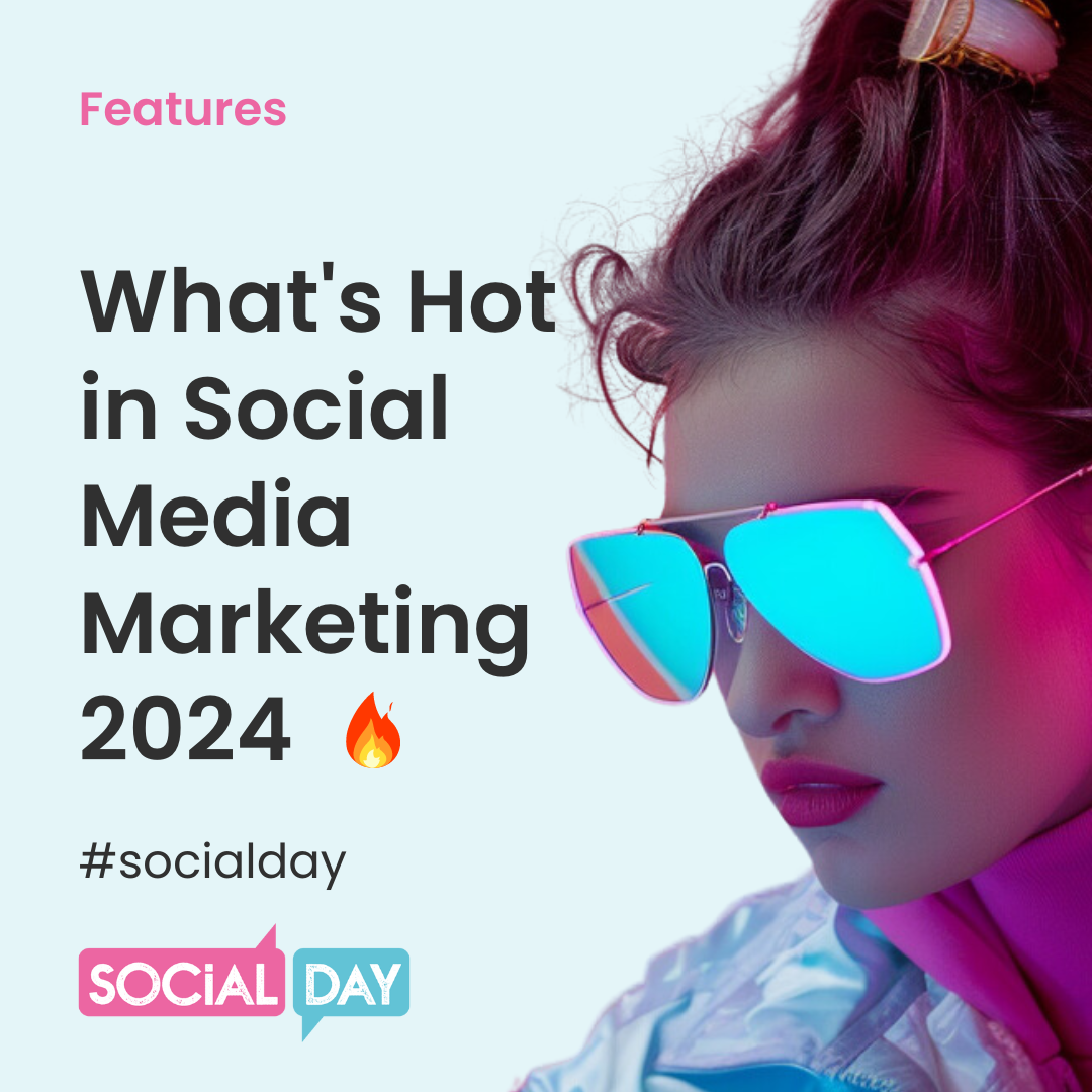 What's Hot in Social Media Marketing Right Now 7 Things You NEED to