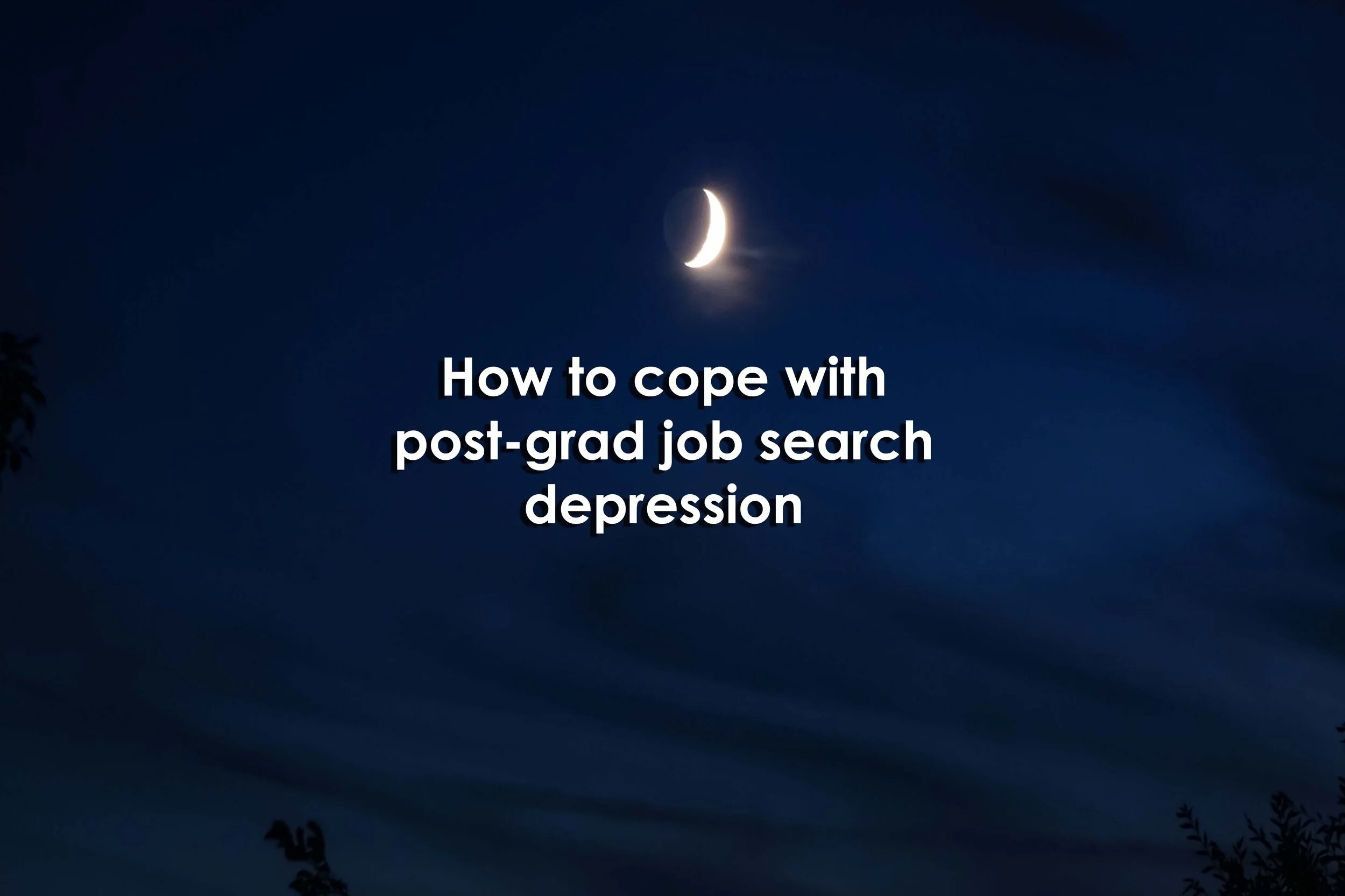 How to cope with postgrad job search depression — Job Hakr Student