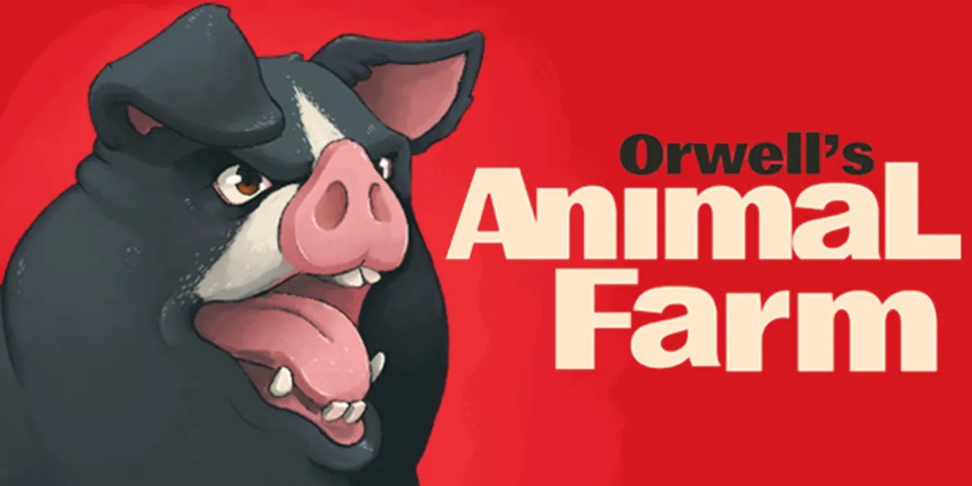Orwell's Animal Farm Review All Choices are Created Equal