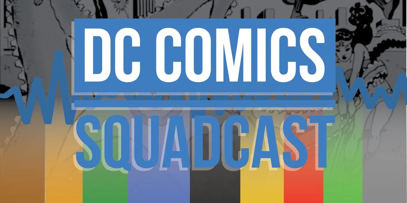 8 Must Listen Podcasts For DC Comics Fans