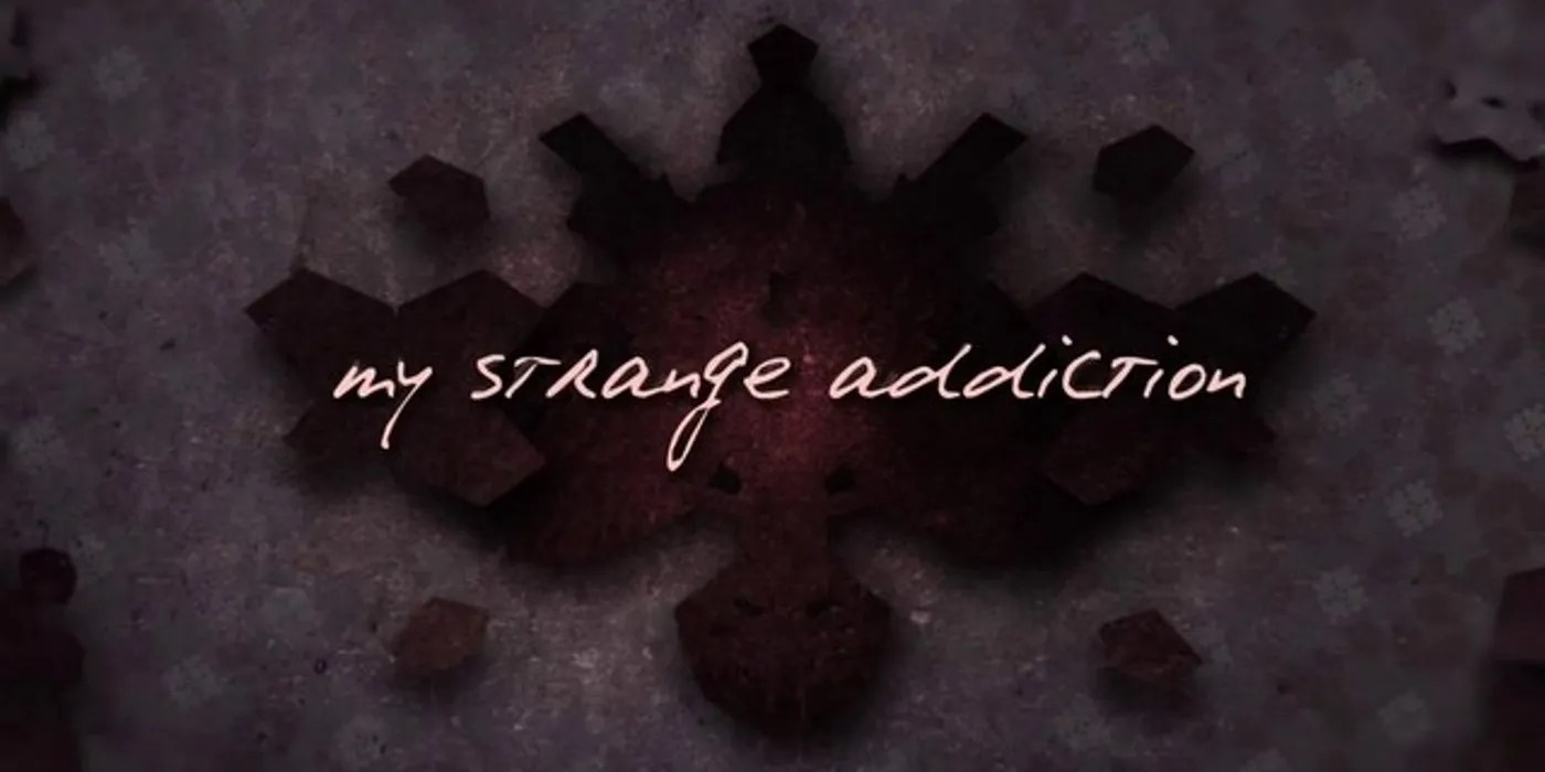 My Strange Addiction Top 10 Strangest Addictions Featured On The Show